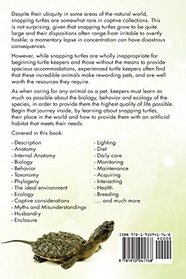 Snapping Turtle Pet Owners Guide. the Captive Care of Snapping Turtles. Including Snapping Turtles Biology, Behavior and Ecology.