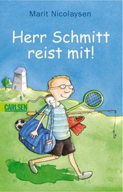 Herr Schmitt reist mit. ( Ab 8 J.).
