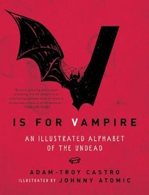 V Is for Vampire: An Illustrated Alphabet of the Undead