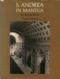 S. Andrea in Mantua: The Building History