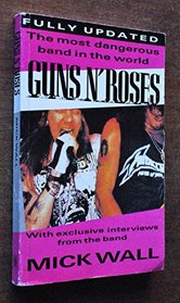 GUNS N' ROSES: THE MOST DANGEROUS BAND IN THE WORLD