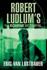 Robert Ludlum The Bourne Betrayal