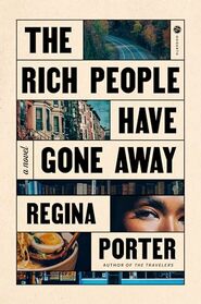 The Rich People Have Gone Away: A Novel