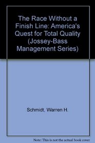 The Race Without a Finish Line: America's Quest for Total Quality (Jossey-Bass Management Series)