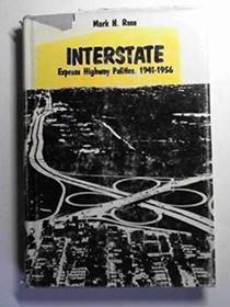Interstate: Express Highway Politics, 1941-1956