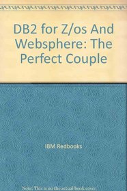 DB2 for Z/os And Websphere: The Perfect Couple (IBM Redbooks)