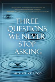 Three Questions We Never Stop Asking
