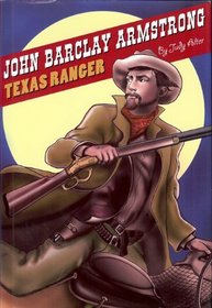 John Barclay Armstrong: Texas Ranger