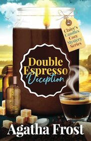 Double Espresso Deception (Claire's Candles Cozy Mystery)