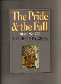 The Pride and the Fall : Iran, 1974-1979