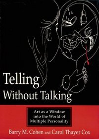 Telling Without Talking: Art As a Window into the World of Multiple Personality