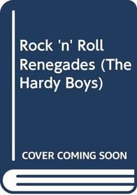 Rock 'n' Roll Renegades (Hardy Boys (Turtleback))