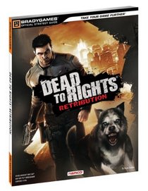 Dead to Rights: Retribution Official Strategy Guide