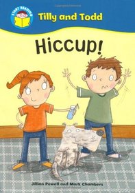 Hiccup! (Start Reading: Tilly & Todd)