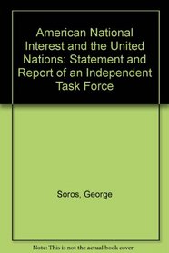 American National Interest and the United Nations: Statement and Report of an Independent Task Force