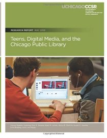 Teens, Digital Media, and the Chicago Public Library