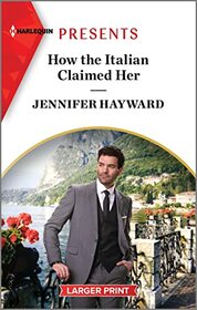How the Italian Claimed Her (Harlequin Presents, No 4143) (Larger Print)