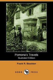 Pomona's Travels (Illustrated Edition) (Dodo Press)