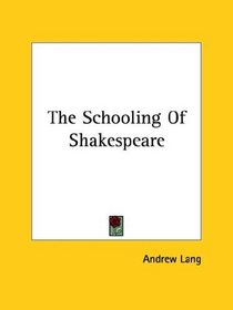 The Schooling Of Shakespeare