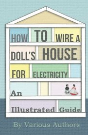 How to Wire a Doll's House for Electricity - An Illustrated Guide