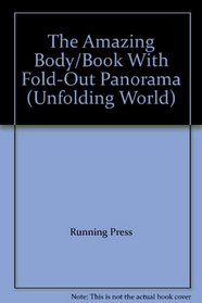 The Amazing Body/Book With Fold-Out Panorama (Unfolding World)