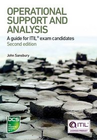 Operational Support and Analysis: A Guide for ITIL(R) Exam Candidates