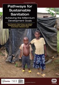 Pathways for Sustainable Sanitation in Achieving the Millennium Development Goals