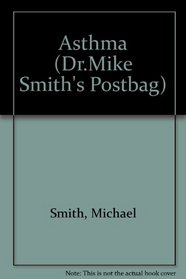 Asthma (Dr.Mike Smith's Postbag)
