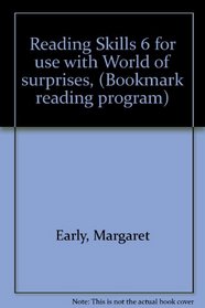 Reading Skills 6 for use with World of surprises, (Bookmark reading program)