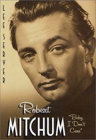 Robert Mitchum: Baby I Don't Care