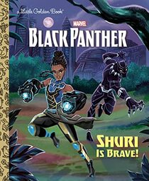 Shuri is Brave! (Marvel: Black Panther) (Little Golden Book)