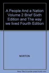 A People And A Nation, Volume 2 Brief Sixth Edition And The Way We Lived, Fourth Edition