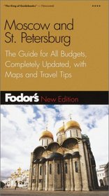 Fodor's Moscow and St. Petersburg, 5th Edition: The Guide for All Budgets, Completely Updated, with Many Maps and Travel Tips (Fodor's Gold Guides)