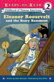 Eleanor Roosevelt and the Scary Basement (Ready-to-Read)