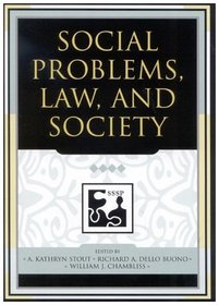 Social Problems, Law, and Society (Society for the Study of Social Problems Presidential Series)