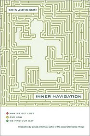 Inner Navigation: Why we Get Lost in the World and How we Find Our Way