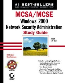 MCSA/MCSE: Windows 2000 Network Security Administration Study Guide (70-214)