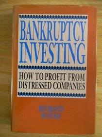 Bankruptcy Investing: How to Profit from Distressed Companies