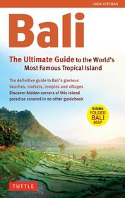 Bali: The Ultimate Guide to the World's Most Famous Tropical Island (Periplus Adventure Guides)