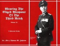 Wearing the Edged Weapons of the Third Reich, Volume III