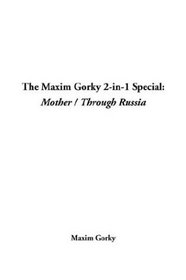The Maxim Gorky 2-In-1 Special: Mother / Through Russia