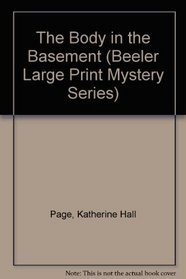 The Body in the Basement (Beeler Large Print Mystery Series)