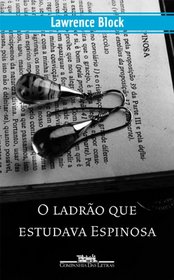 O Ladrao que Estudava Espinosa (The Burglar Who Studied Spinoza) (Bernie Rhodenbarr, Bk 4) (Portuguese Edition)