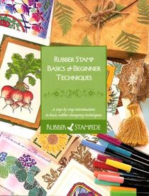 Rubber Stamp Basics & Beginner Techniques