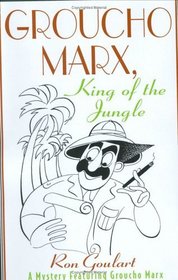 Groucho Marx, King of the Jungle