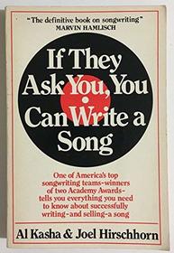 If They Ask You, You Can Write a Song