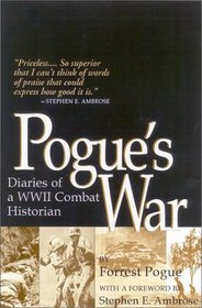 Pogue's War: Diaries of a Wwii Combat Historian