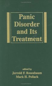 Panic Disorder & Its Treatment (Medical Psychiatry, Vol 10)