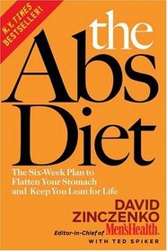 The Abs Diet : The Six-Week Plan to Flatten Your Stomach and Keep You Lean for Life