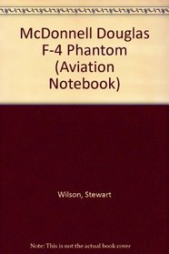 McDonnell Douglas F-4 Phantom (Aviation Notebook)